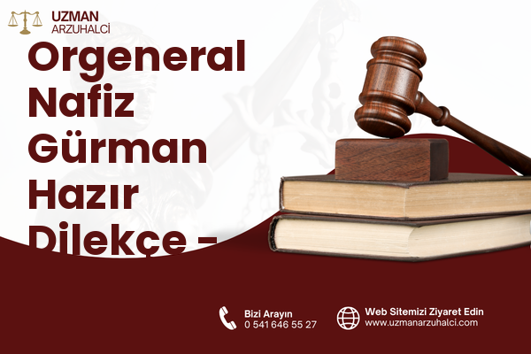 Orgeneral Nafiz Gürman Hazır Dilekçe - Bayraklı