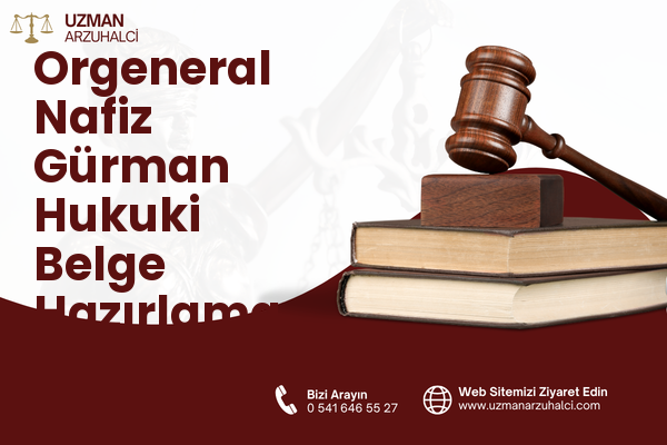 Orgeneral Nafiz Gürman Hukuki Belge Hazırlama - Bayraklı