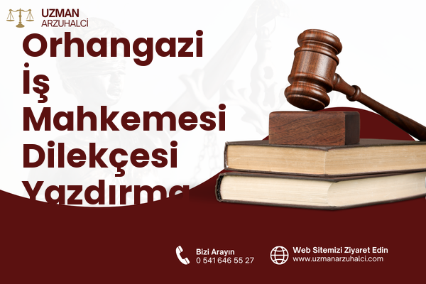 Orhangazi İş Mahkemesi Dilekçesi Yazdırma - Merkez