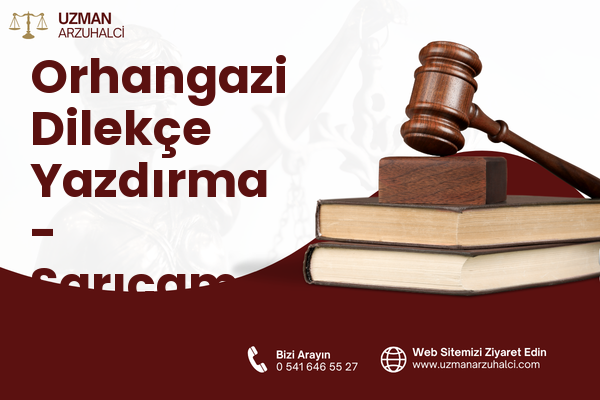 Orhangazi Dilekçe Yazdırma - Sarıçam