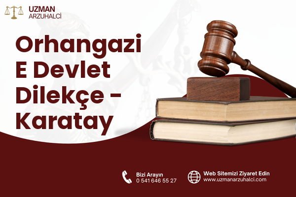 Orhangazi E Devlet Dilekçe - Karatay