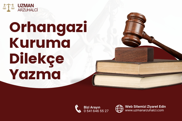 Orhangazi Kuruma Dilekçe Yazma