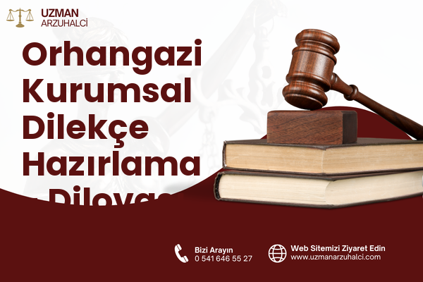 Orhangazi Kurumsal Dilekçe Hazırlama - Dilovası