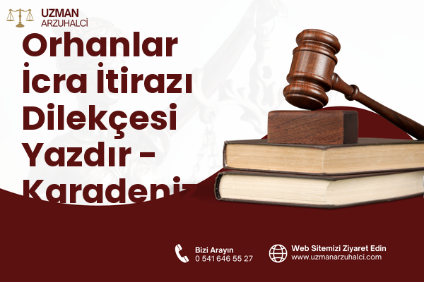 Orhanlar İcra İtirazı Dilekçesi Yazdır - Karadeniz Ereğli