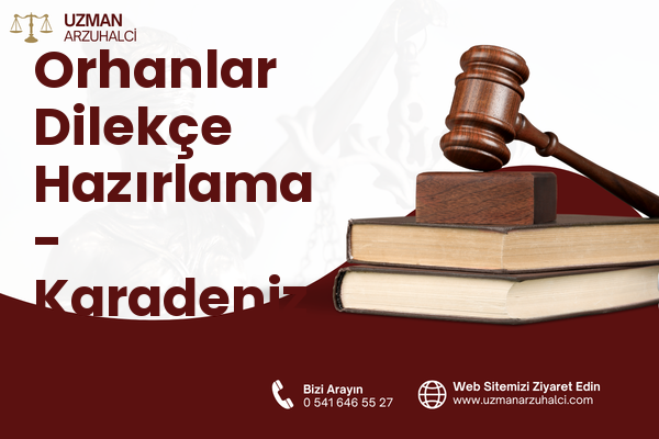 Orhanlar Dilekçe Hazırlama - Karadeniz Ereğli