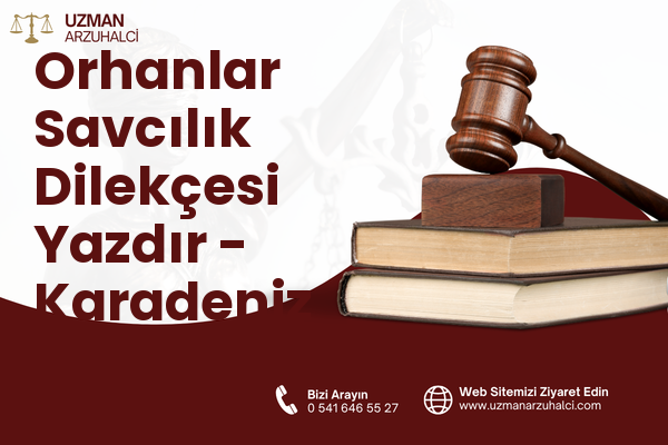 Orhanlar Savcılık Dilekçesi Yazdır - Karadeniz Ereğli
