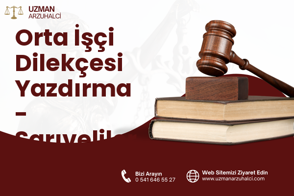 Orta İşçi Dilekçesi Yazdırma - Sarıveliler