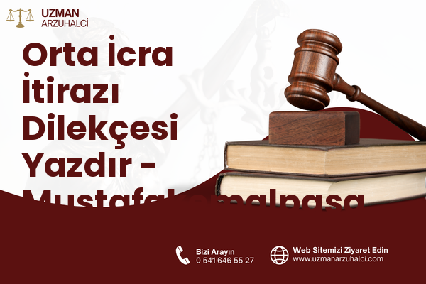 Orta İcra İtirazı Dilekçesi Yazdır - Mustafakemalpaşa