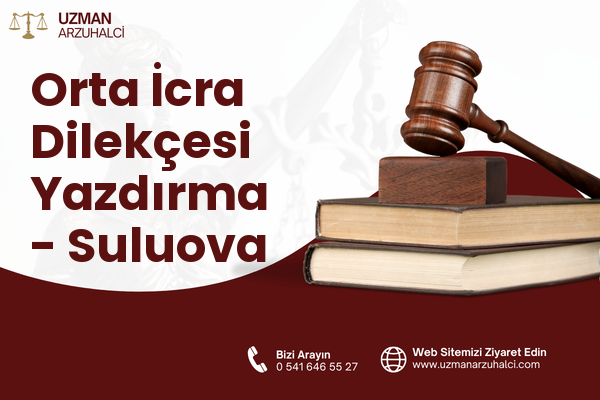 Orta İcra Dilekçesi Yazdırma - Suluova