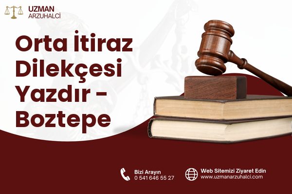 Orta İtiraz Dilekçesi Yazdır - Boztepe