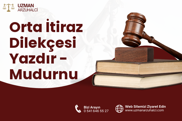 Orta İtiraz Dilekçesi Yazdır - Mudurnu