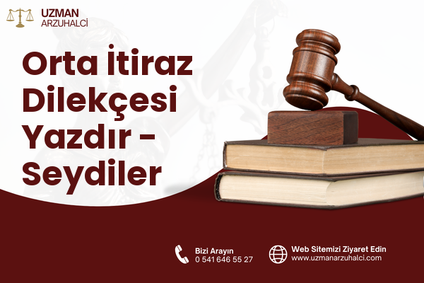 Orta İtiraz Dilekçesi Yazdır - Seydiler