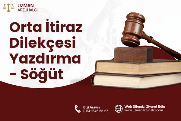 Orta İtiraz Dilekçesi Yazdırma - Söğüt