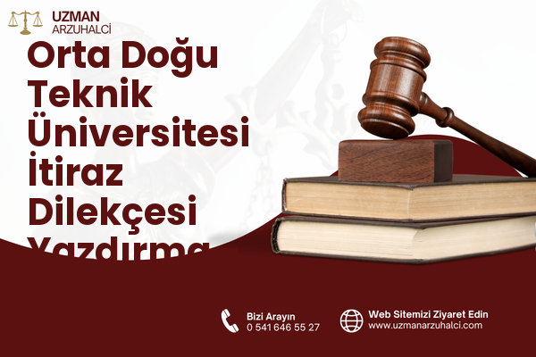 Orta Doğu Teknik Üniversitesi İtiraz Dilekçesi Yazdırma - Çankaya