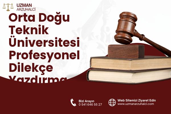 Orta Doğu Teknik Üniversitesi Profesyonel Dilekçe Yazdırma - Çankaya