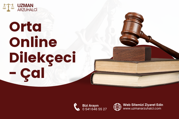 Orta Online Dilekçeci - Çal