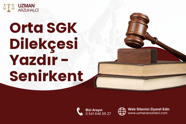 Orta SGK Dilekçesi Yazdır - Senirkent