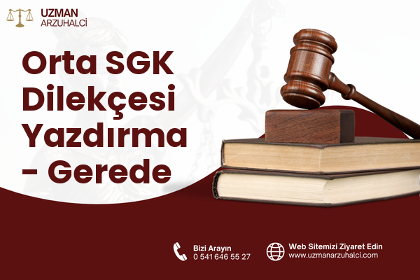 Orta SGK Dilekçesi Yazdırma - Gerede