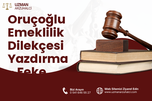 Oruçoğlu Emeklilik Dilekçesi Yazdırma - Feke
