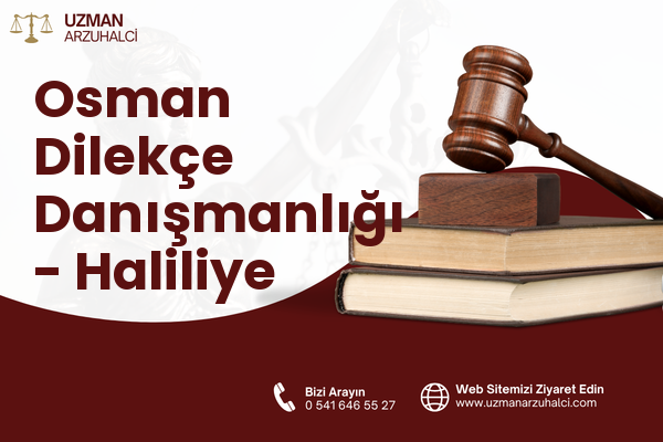 Osman Dilekçe Danışmanlığı - Haliliye