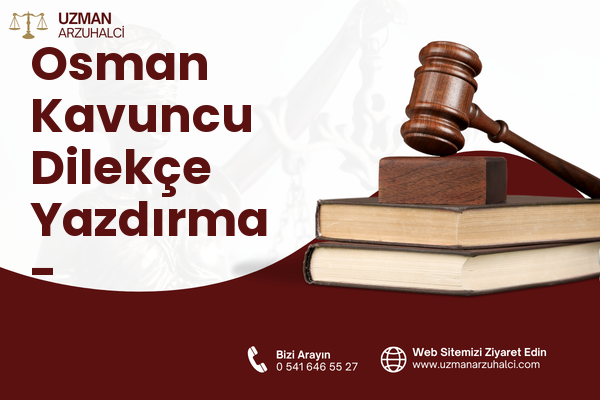 Osman Kavuncu Dilekçe Yazdırma - Melikgazi