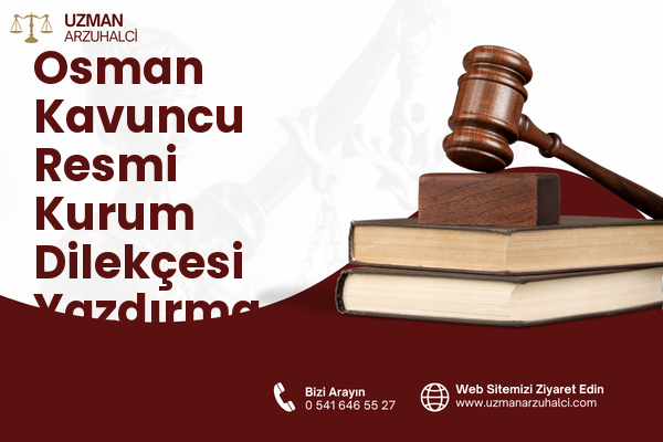 Osman Kavuncu Resmi Kurum Dilekçesi Yazdırma - Melikgazi