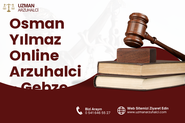 Osman Yılmaz Online Arzuhalci - Gebze