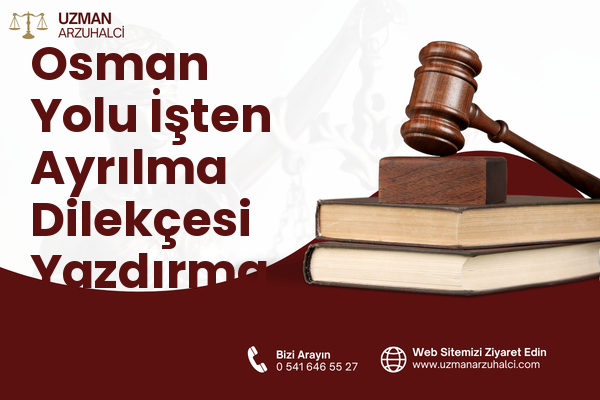 Osman Yolu İşten Ayrılma Dilekçesi Yazdırma - Efeler