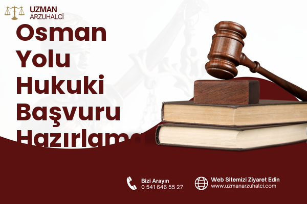 Osman Yolu Hukuki Başvuru Hazırlama - Efeler