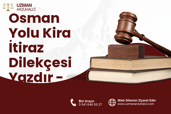 Osman Yolu Kira İtiraz Dilekçesi Yazdır - Efeler