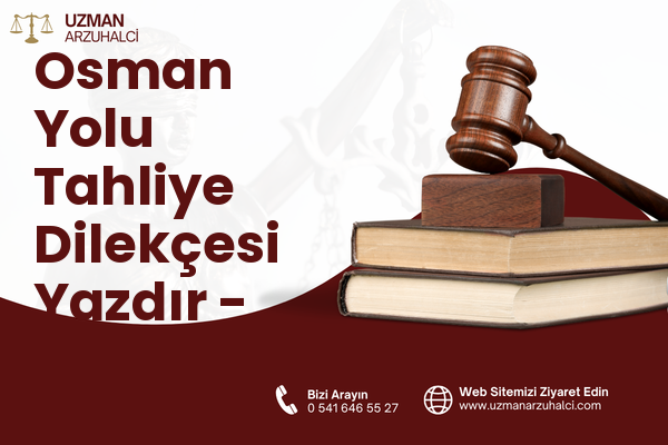 Osman Yolu Tahliye Dilekçesi Yazdır - Efeler