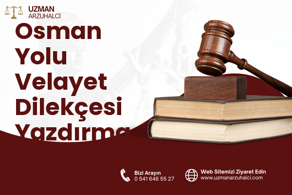 Osman Yolu Velayet Dilekçesi Yazdırma - Efeler