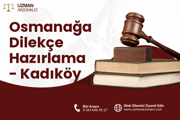 Osmanağa Dilekçe Hazırlama - Kadıköy