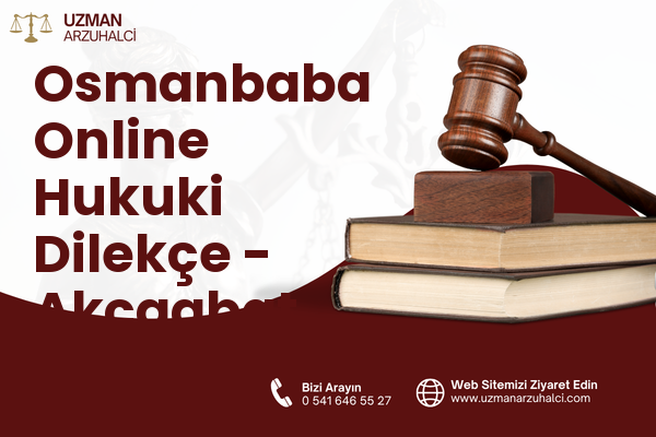 Osmanbaba Online Hukuki Dilekçe - Akçaabat