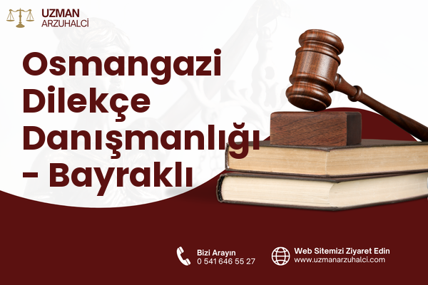 Osmangazi Dilekçe Danışmanlığı - Bayraklı