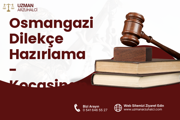 Osmangazi Dilekçe Hazırlama - Kocasinan