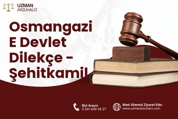 Osmangazi E Devlet Dilekçe - Şehitkamil