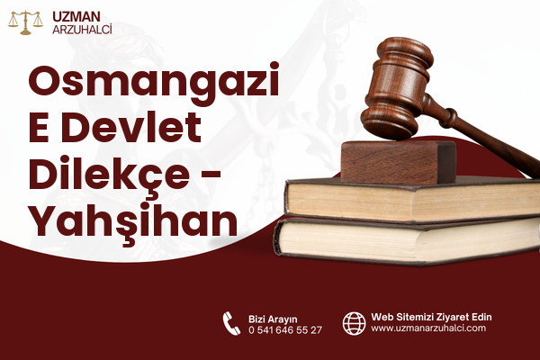Osmangazi E Devlet Dilekçe - Yahşihan