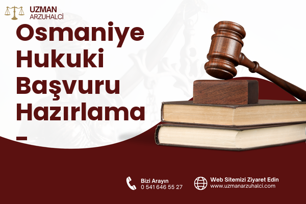Osmaniye Hukuki Başvuru Hazırlama - Marmaris