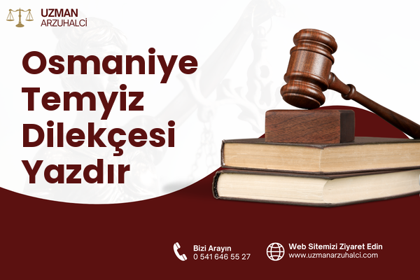 Osmaniye Temyiz Dilekçesi Yazdır