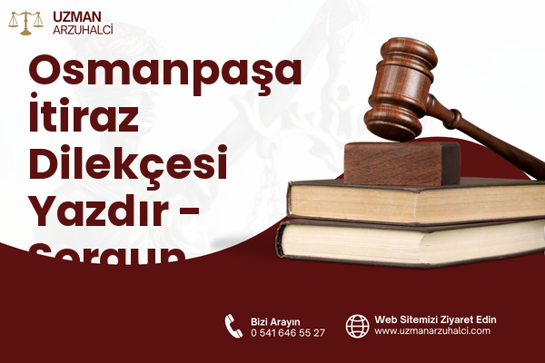 Osmanpaşa İtiraz Dilekçesi Yazdır - Sorgun