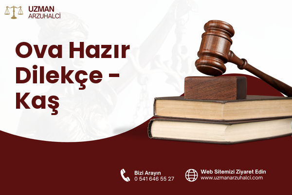 Ova Hazır Dilekçe - Kaş