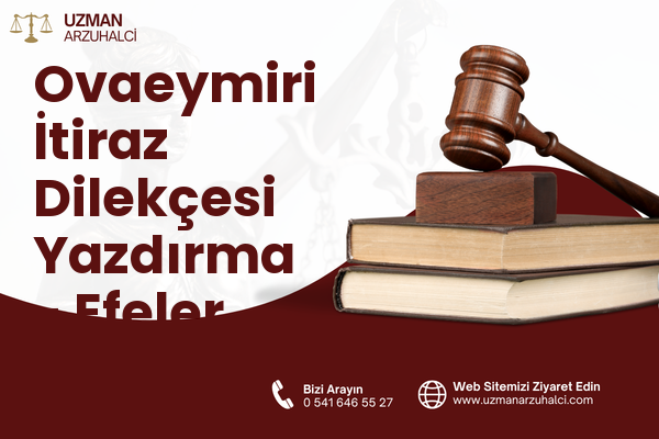 Ovaeymiri İtiraz Dilekçesi Yazdırma - Efeler