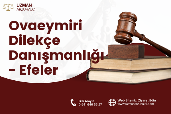 Ovaeymiri Dilekçe Danışmanlığı - Efeler