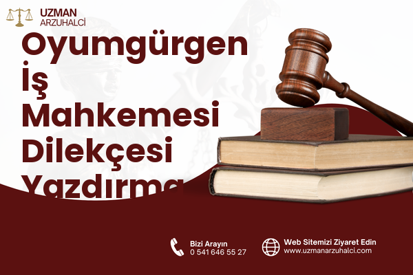 Oyumgürgen İş Mahkemesi Dilekçesi Yazdırma - Ulubey