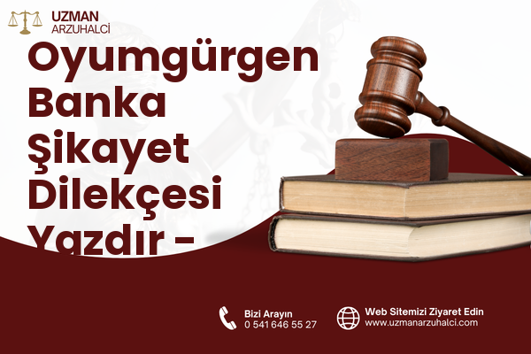 Oyumgürgen Banka Şikayet Dilekçesi Yazdır - Ulubey