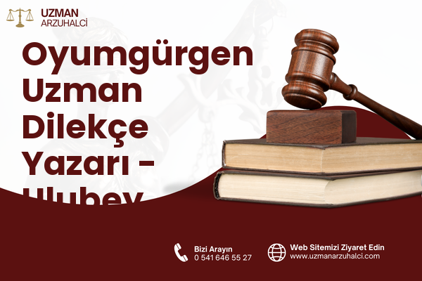 Oyumgürgen Uzman Dilekçe Yazarı - Ulubey