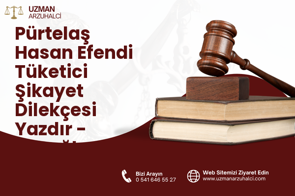 Pürtelaş Hasan Efendi Tüketici Şikayet Dilekçesi Yazdır - Beyoğlu
