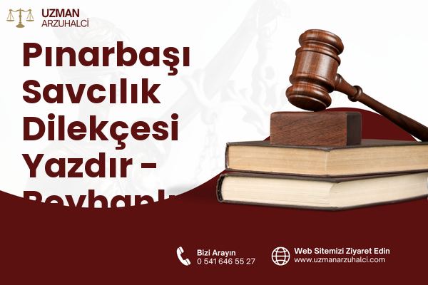 Pınarbaşı Savcılık Dilekçesi Yazdır - Reyhanlı