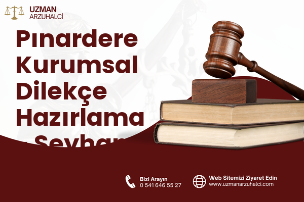 Pınardere Kurumsal Dilekçe Hazırlama - Seyhan